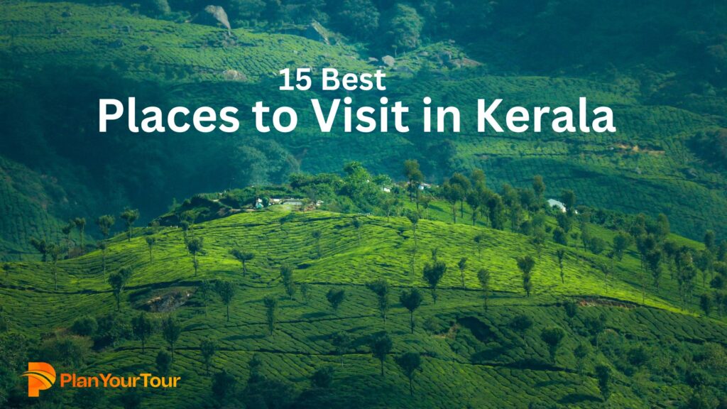Best Places to Visit in Kerala