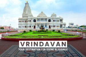 Best Places to Visit in Vrindavan